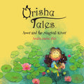 Orisha Tales - Amor and the Magical River